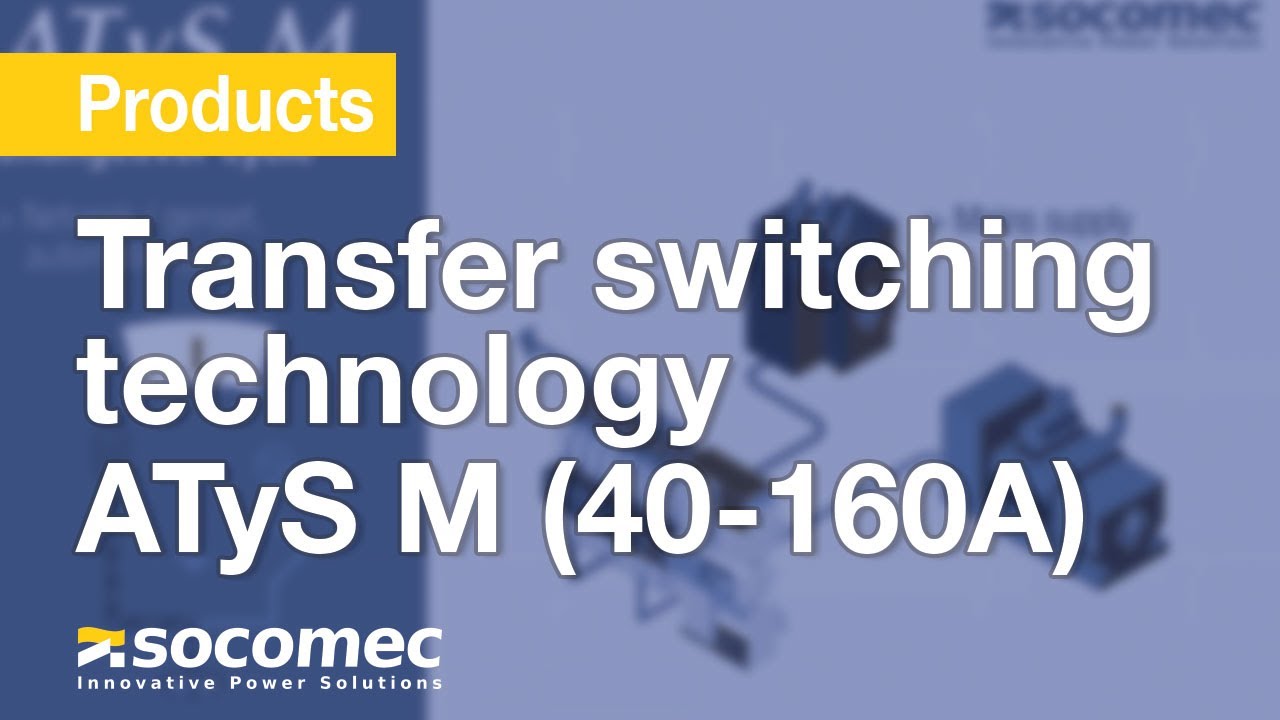 Transfer switching technology by Socomec – ATyS M (40-160A)