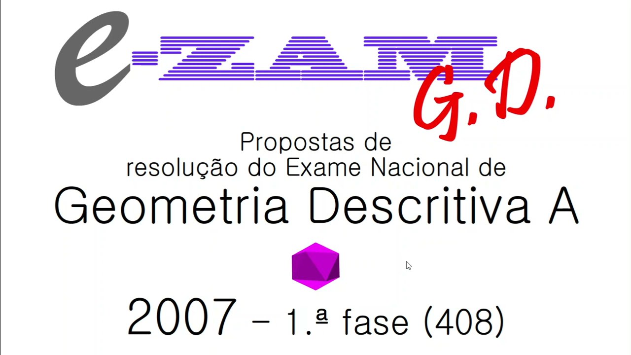 Resolução do Exame de Geometria Descritiva A de 2007 - 1.ª fase (prova 408)