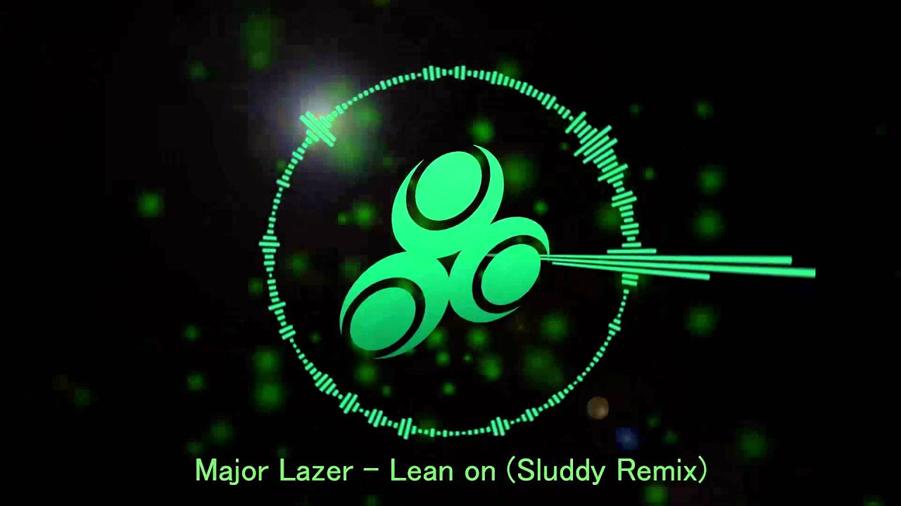 Major Lazer - Lean On (Sluddy Remix)