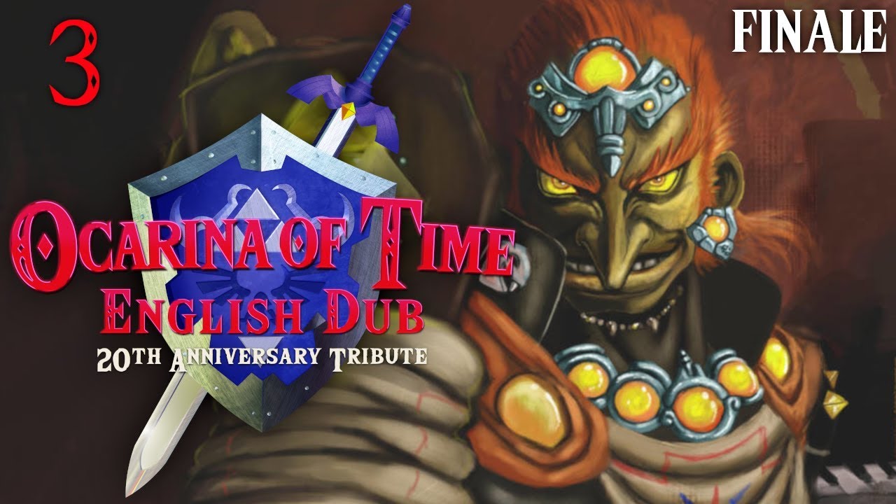 Ocarina of Time: English Dub - Part 3 - FINALE [20th Anniversary Tribute]