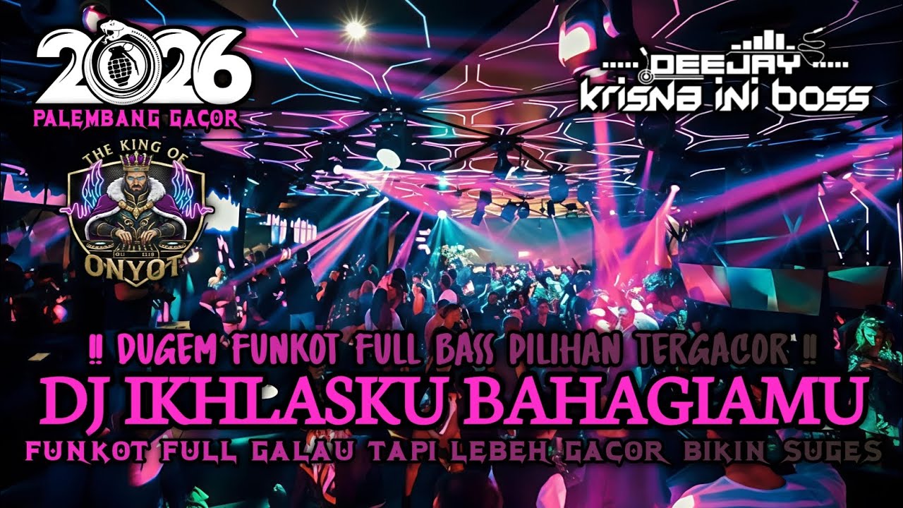 DUGEM FUNKOT FULL BASS PILIHAN TERGACOR‼️DJ IKHLASKU BAHAGIAMU X FUNKOT FULL GALAU TAPI LEBEH GACOR