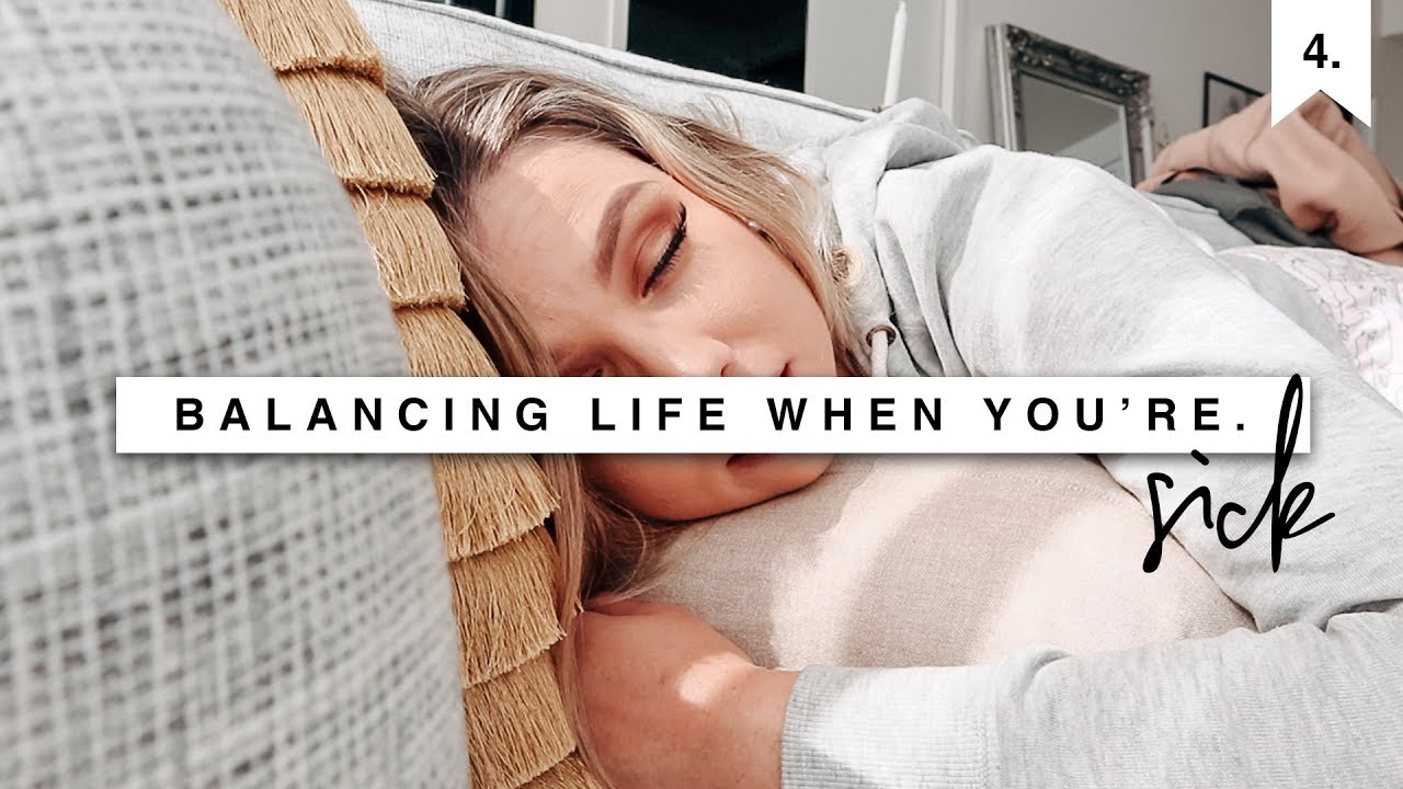 How To Balance Life - When You're Sick & Unmotivated