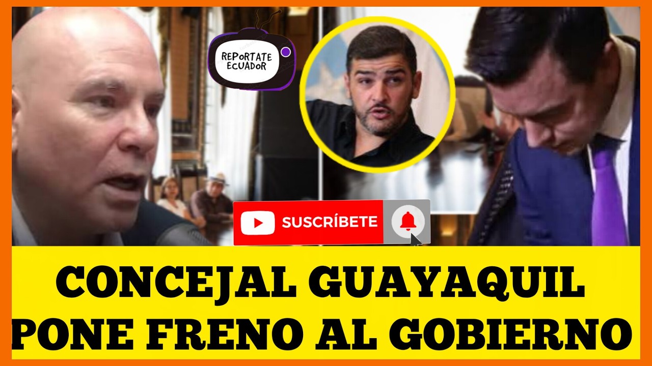 CONCEJAL DE GUAYAQUIL LE PONE UN FRENO AL CONSTANTE ATAQUE DEL GOBIERNO DE NOBOA NOTICIAS ECUADOR