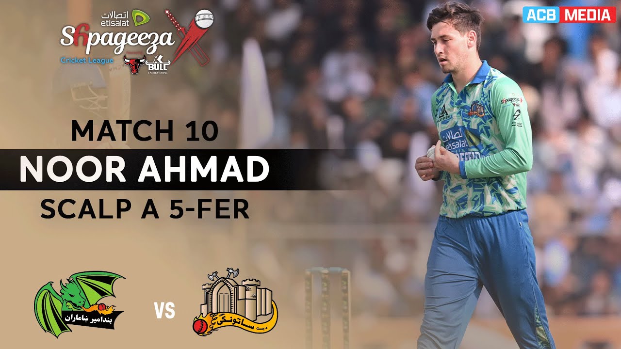 Noor Ahmad Scalp a 5️⃣ - Fer | Band-e-Amir Dragons v Bost Defenders | Match 10 | SCLX | ACB | 3Z1A