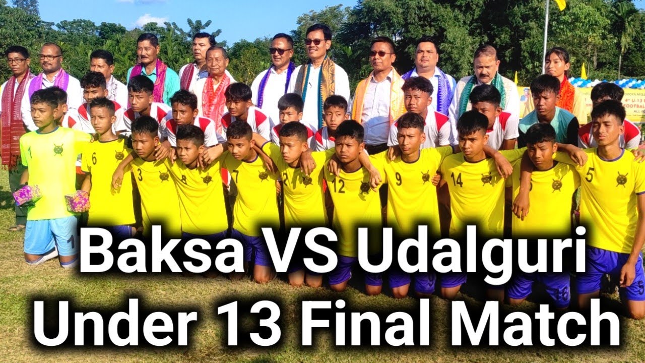 Baksa VS Udalguri Under 13 Final Match Football Highlights 