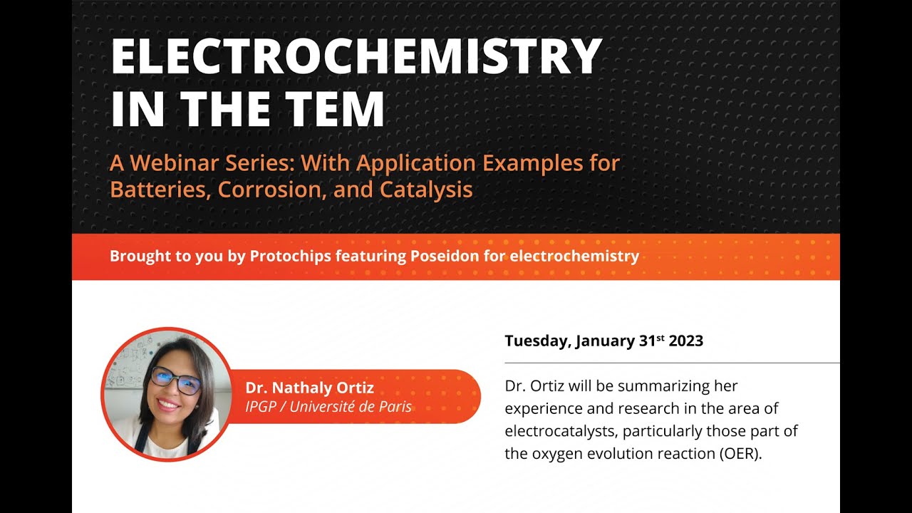 Webinar #4 -  E-chem for TEM: Studying Catalyst Materials (Part 1)