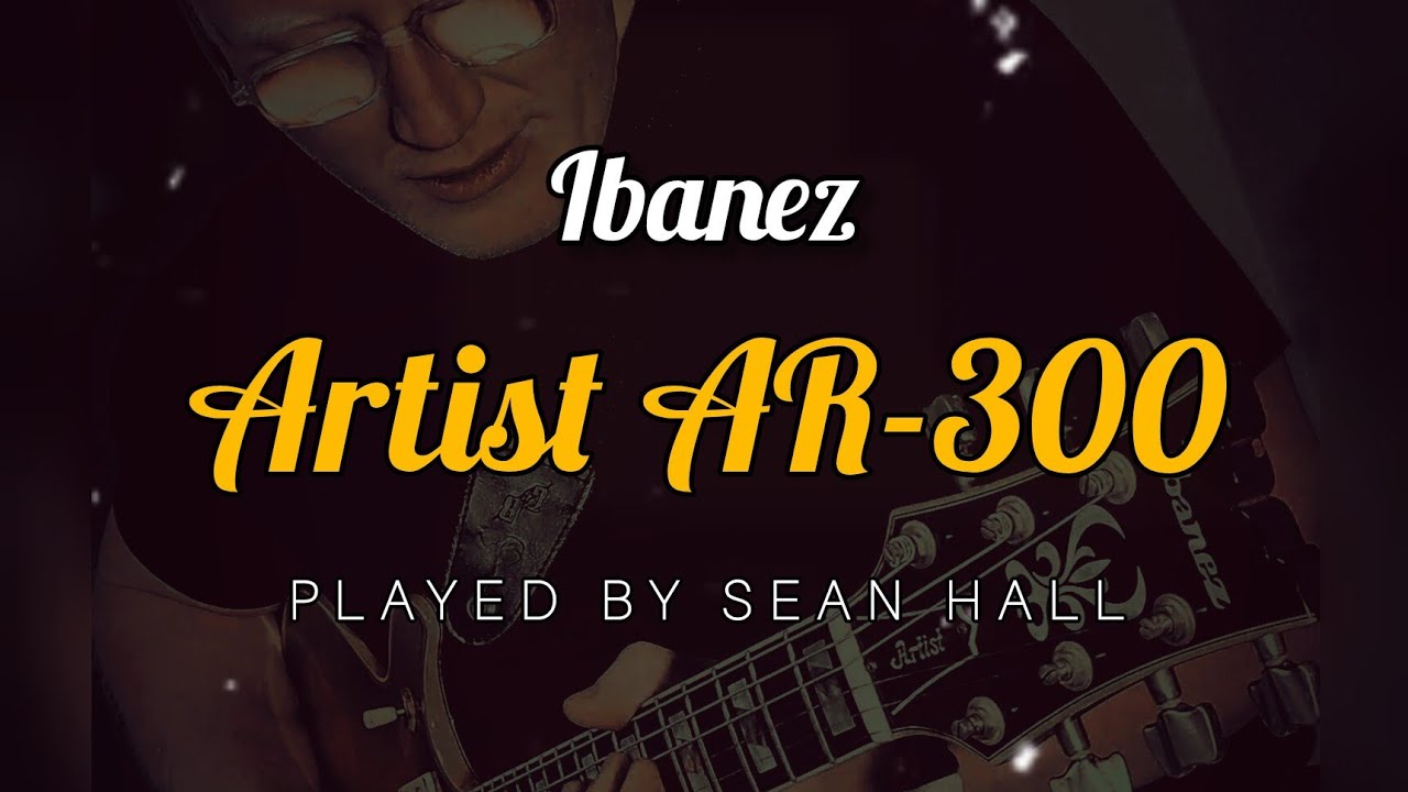 Ibanez Artist AR-300 Cherry Sunburst 1983 | Sean Hall | Guitar Sound Demo