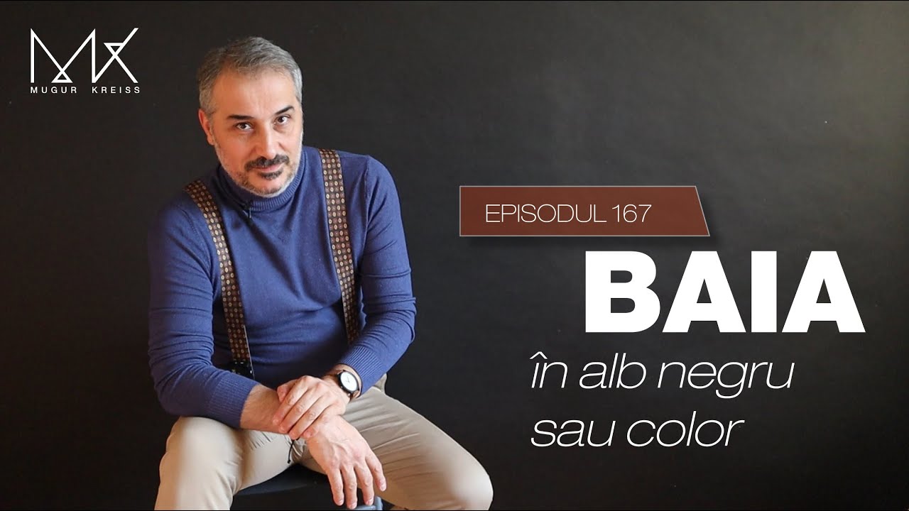 Episodul 167 - Baia, în alb negru sau color