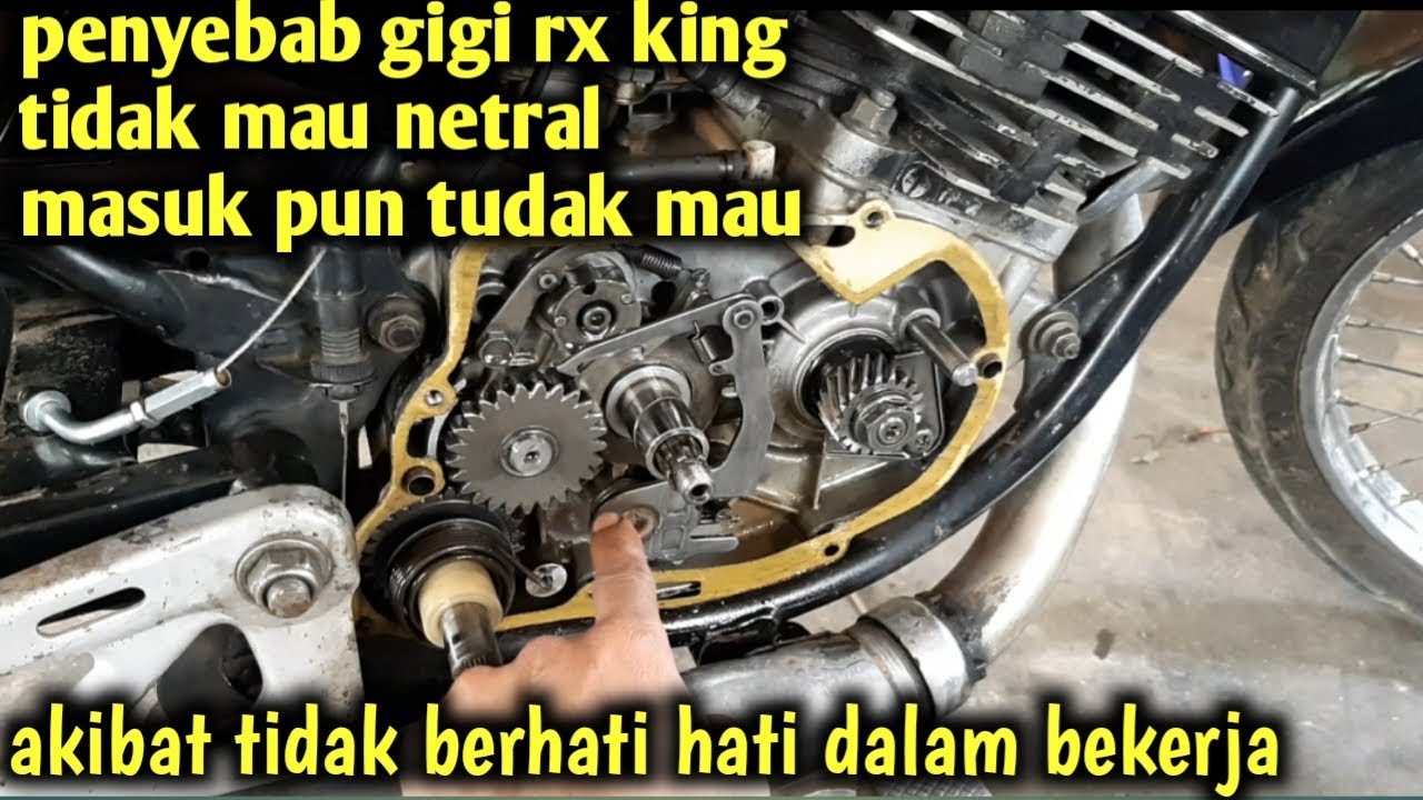 Kupas tuntas penyebab rx king gigi tidak mau netral