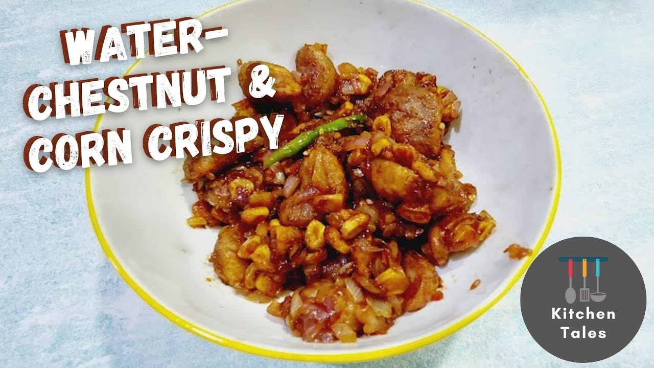 How To Make Water Chestnut & Crispy Corn | Restaurant Style Recipe | Quick & Easy Cooking Method