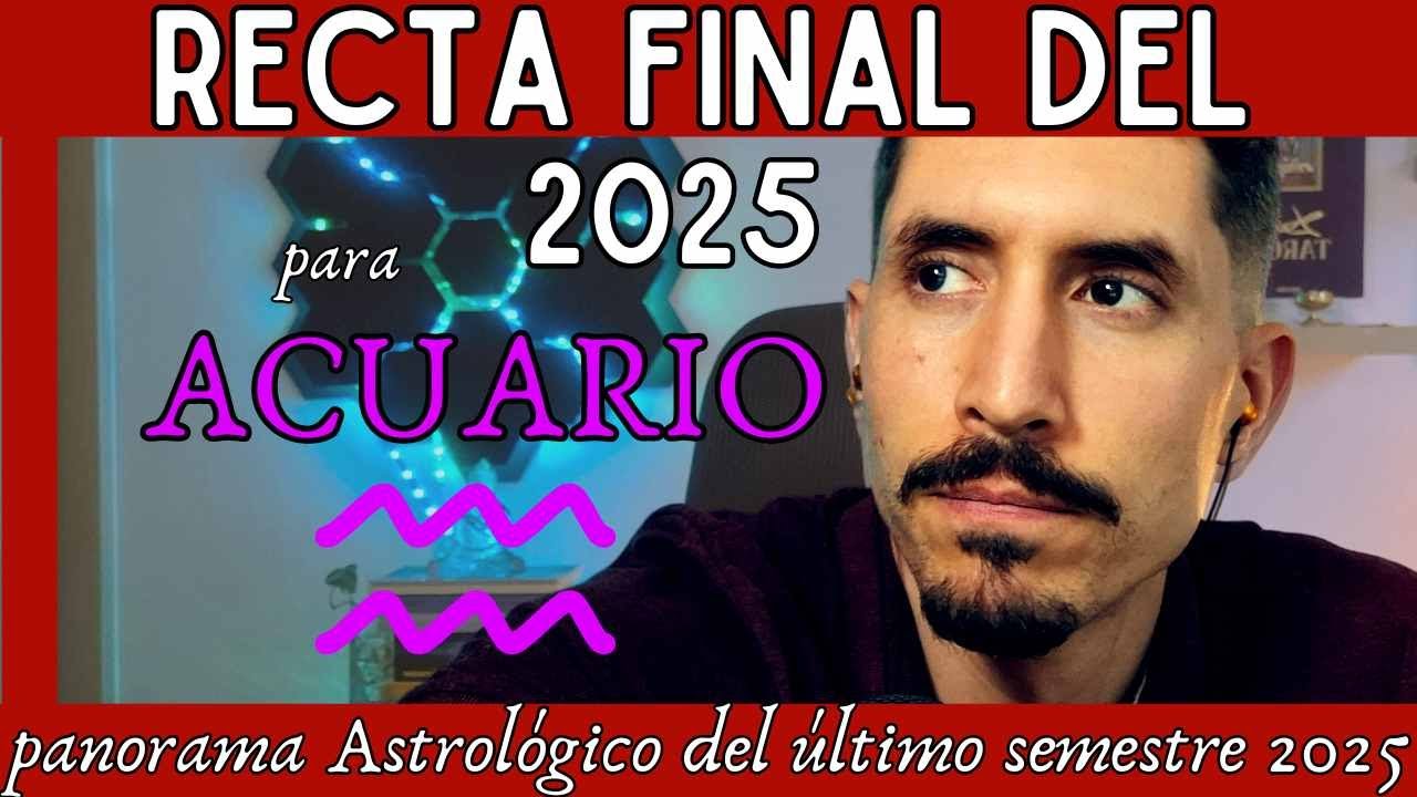 Recta FINAL 2025 para ACUARIO #horoscopo #acuario #2025 #panorama #desarrollopersonal