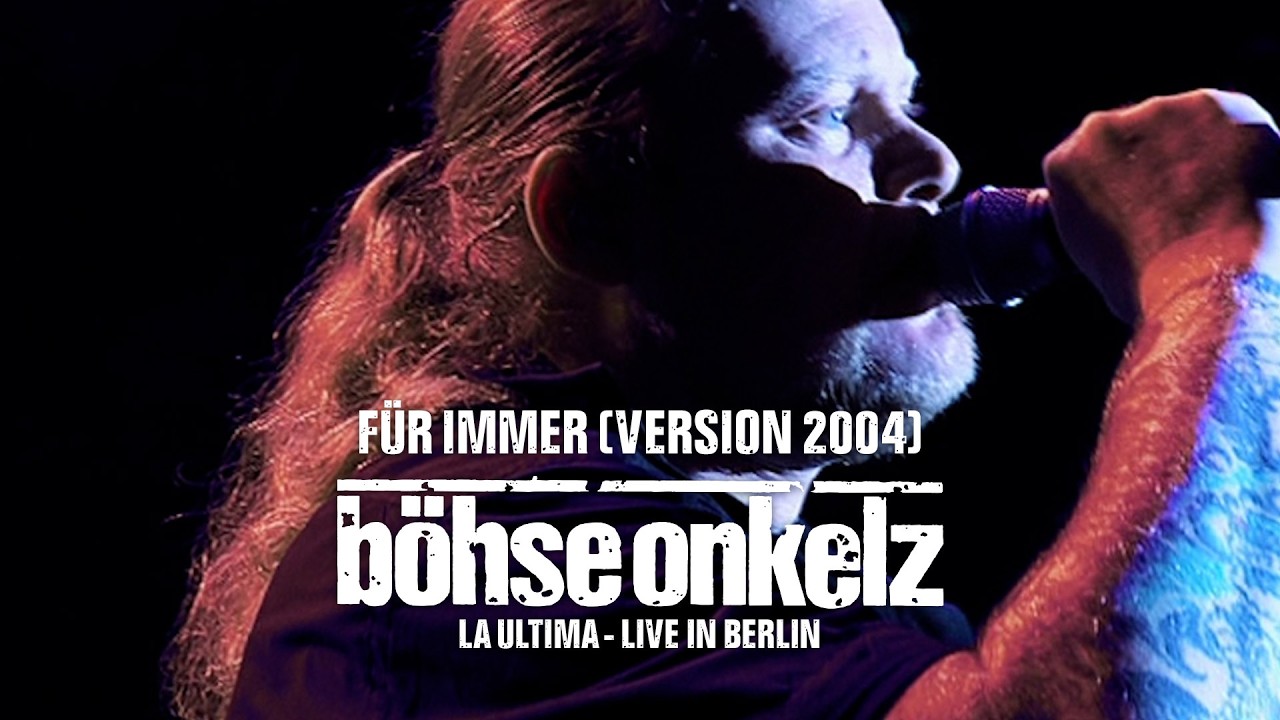 Böhse Onkelz - Für immer (La Ultima 2004)