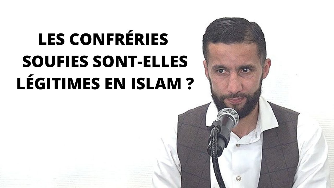 Les confréries soufies sont-elles légitimes en Islam ? - Sofiane Meziane
