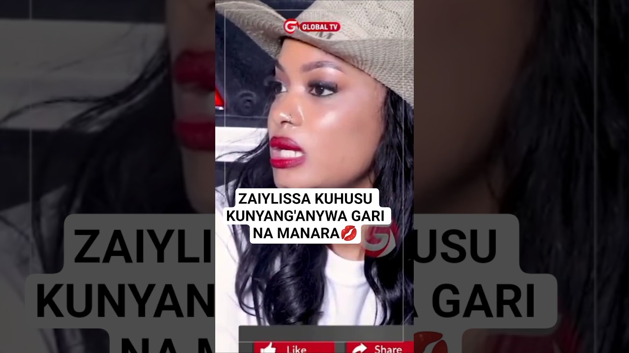 💋ZAIYLISSA KUHUSU KUNYANG'ANYWA GARI NA MANARA BAADA YA PENZI KUISHA💋🔥 #globaltv #zaiylissah #shorts