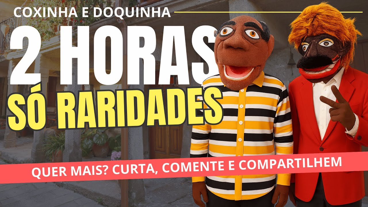 Coxinha e Doquinha - 2 Horas de Raridades
