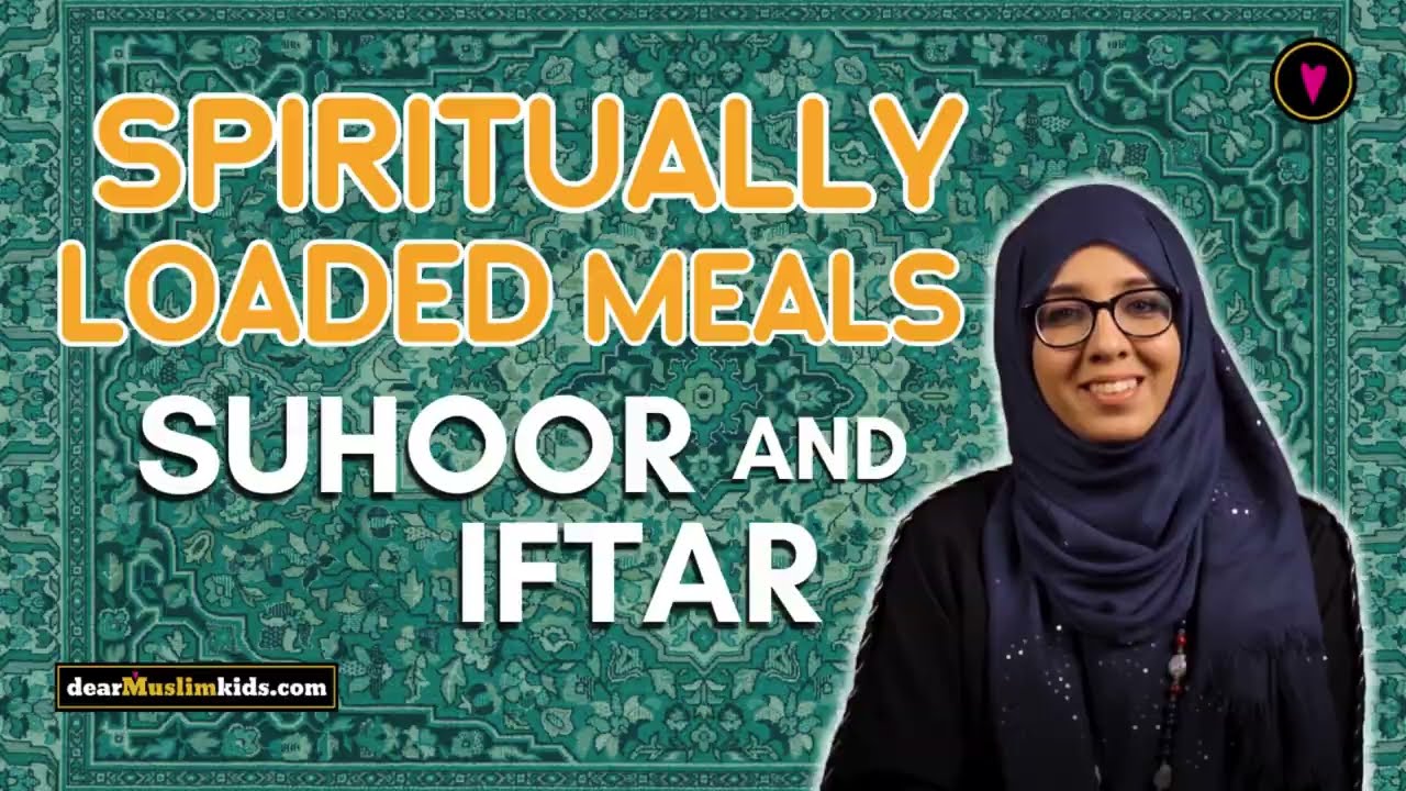 Suhoor and Iftar | Little Nuggets | Ramadan Inspiration | dearMuslimkids