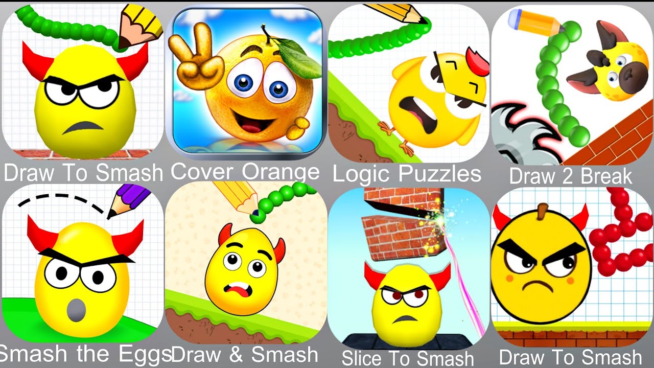 Draw To Smash,Cover Orange,Logic Puzzles,Draw 2 Break,Smash the Eggs,Draw & Smash,Slice To Smash