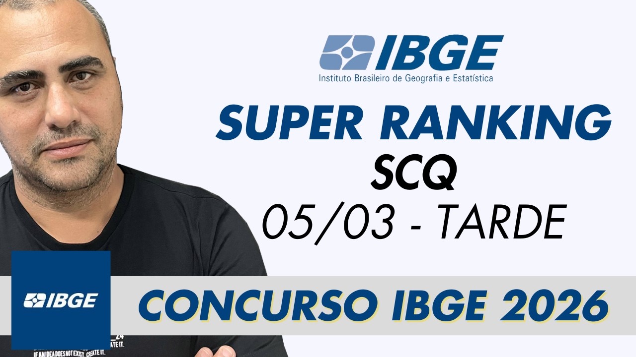 Super Ranking SCQ - 05/03 - TARDE - Concurso IBGE 2026