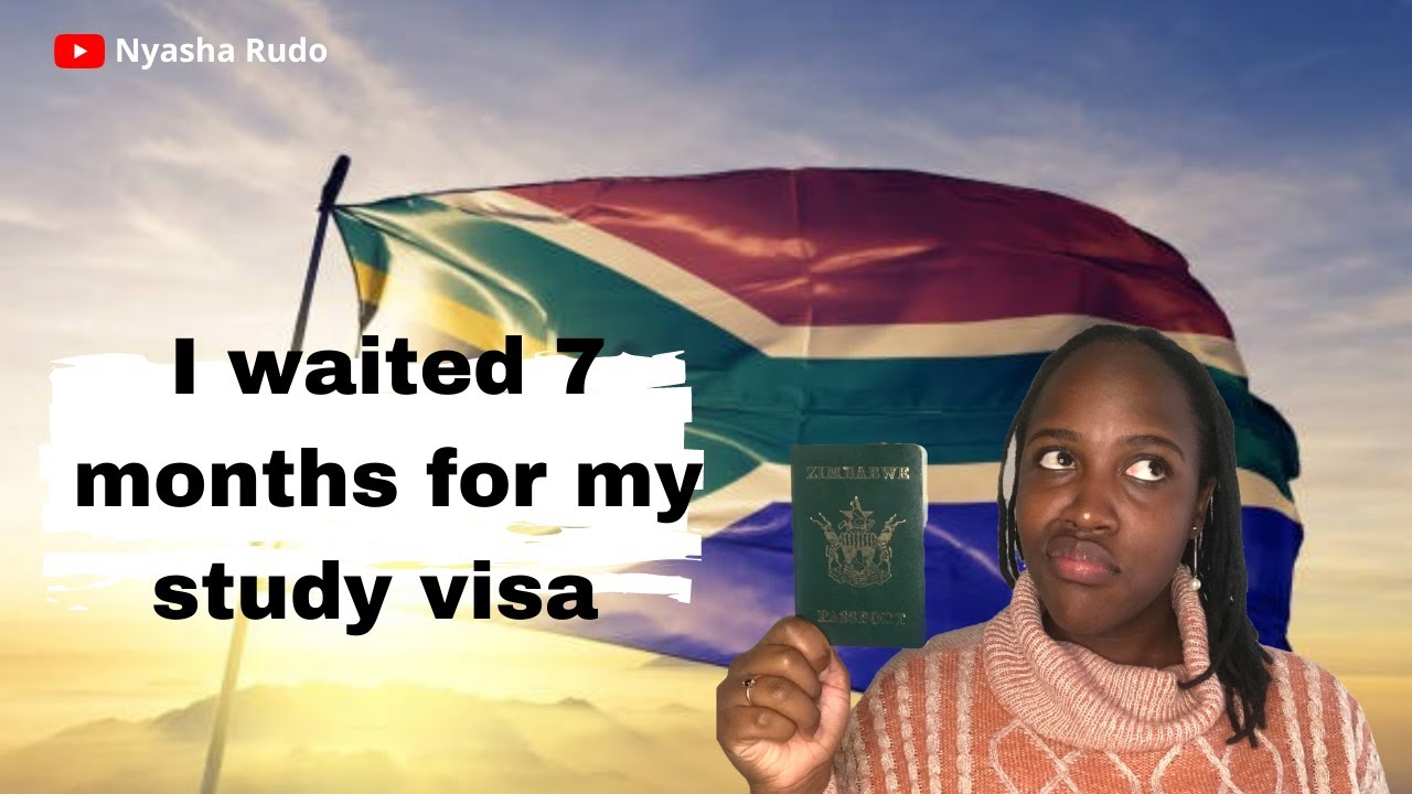I waited 7 months for my visa| South African study visa