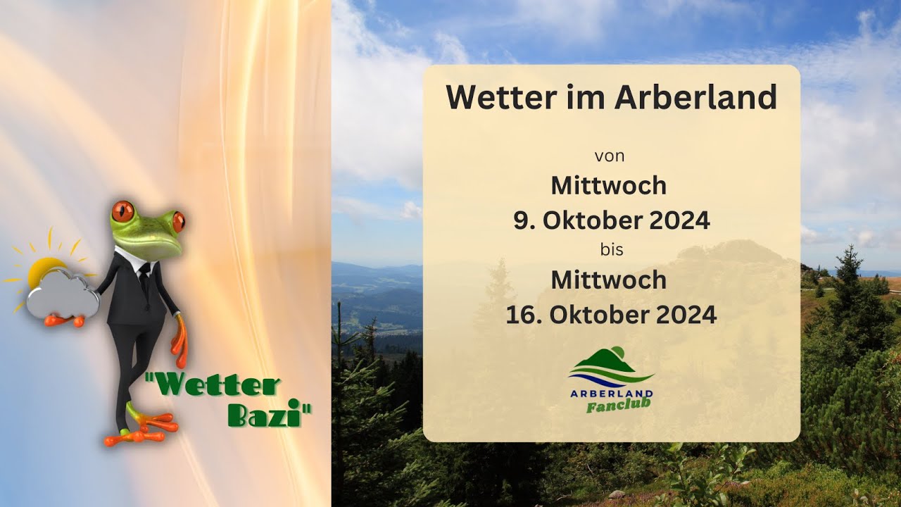 Wetter im Arberland - vom 9. Oktober bis 16. Oktober 2024