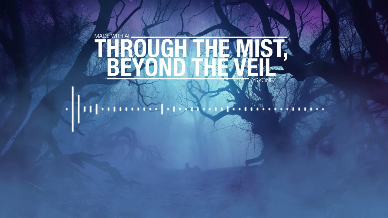 YRKONEZ - Through the Mist, Beyond the Veil (AI)
