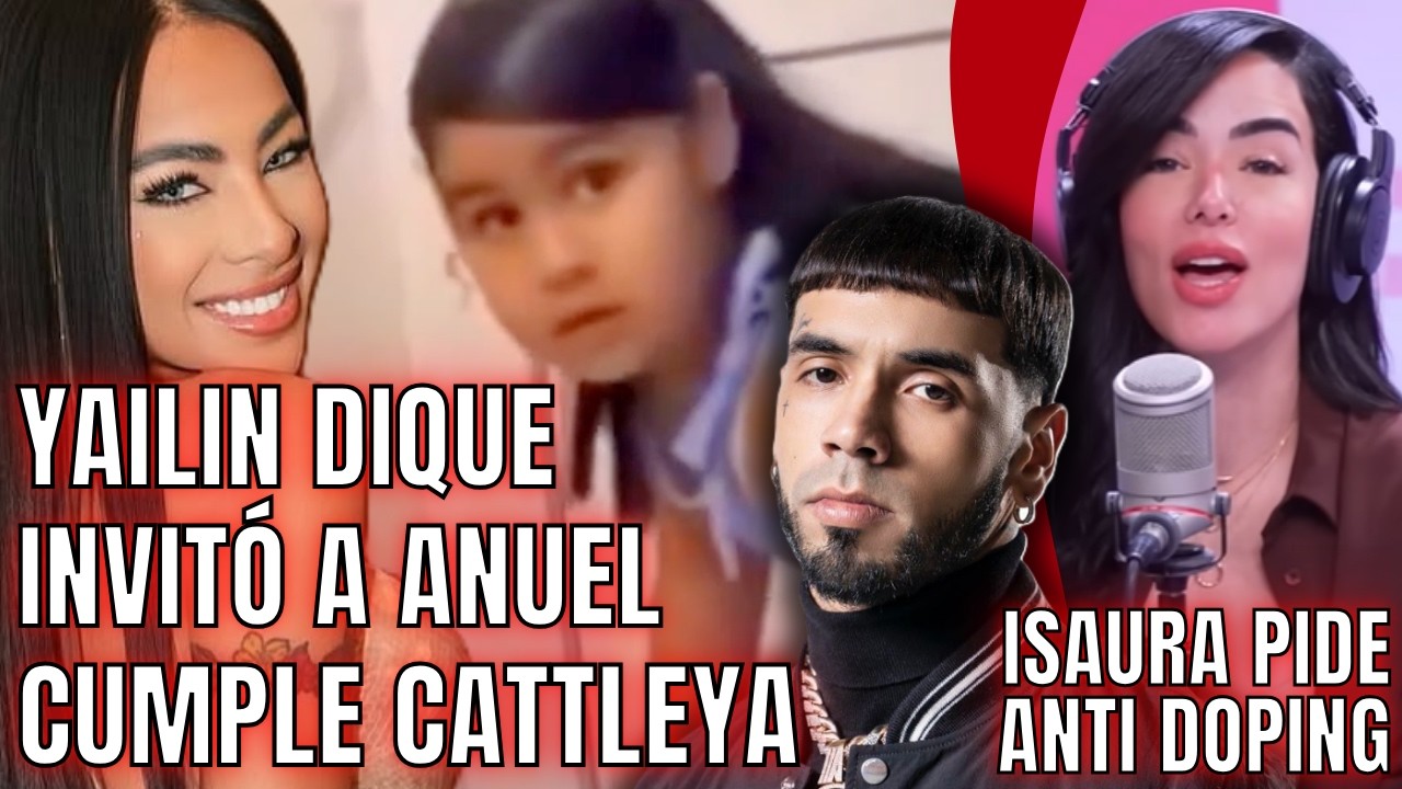 YAILIN DIQUE INVITÓ A ANUEL A CUMPLE DE CATTLEYA/ ISAURA PIDE ANTI DOPING A PROGRAMAS DE RD