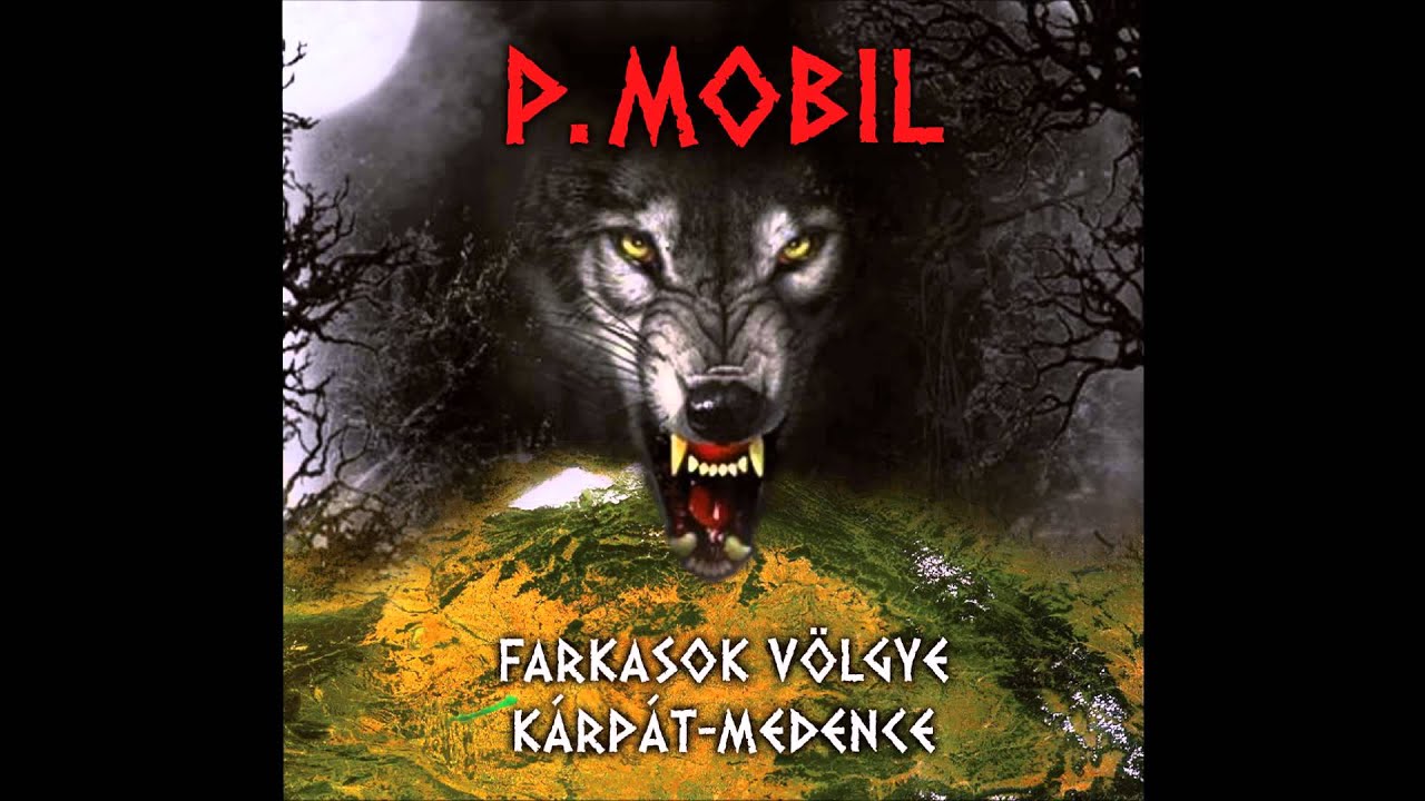 P.Mobil - A csitári hegyek alatt (Farkasok völgye - Kárpát-medence - 2014) - dalszöveggel