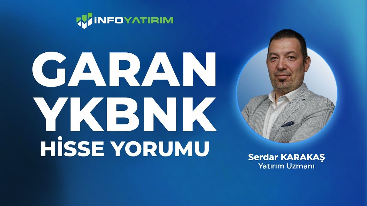 GARAN - YKBNK Hisse Yorumu I Serdar Karakaş '8 Nisan 2026' I İnfo Yatırım