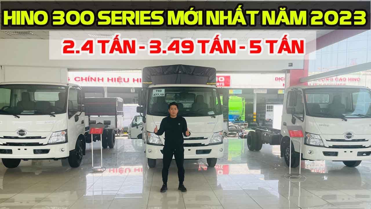 Hino 300 Series 2023: Gi&aacute; Xe Tải Hino Tải 2.5 Tấn - 3.5 Tấn - 5 Tấn| Hino Hồ Ch&iacute; Minh