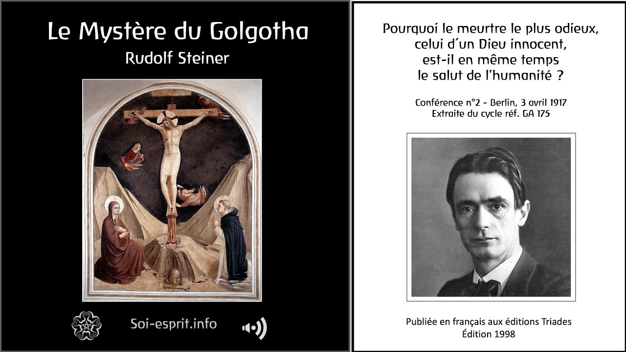 Le Mystère du Golgotha  - Rudolf Steiner - Le meurtre le plus odieux, le salut de l'humanité ?