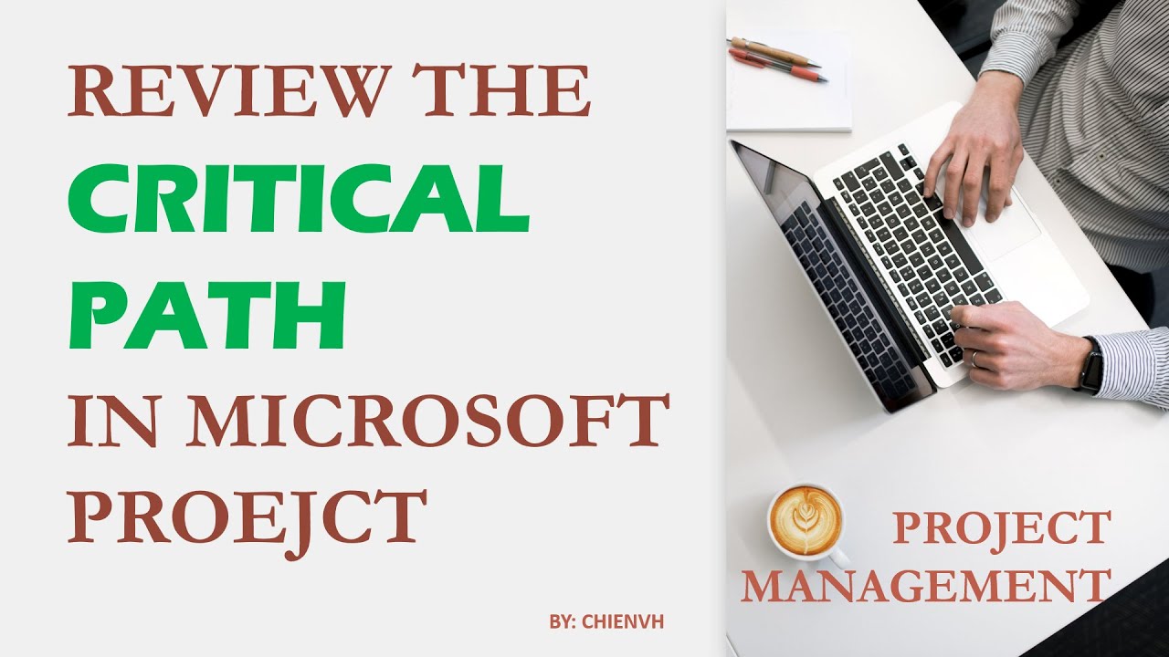 Review the Critical Path in MS Project 2019 | Project Management