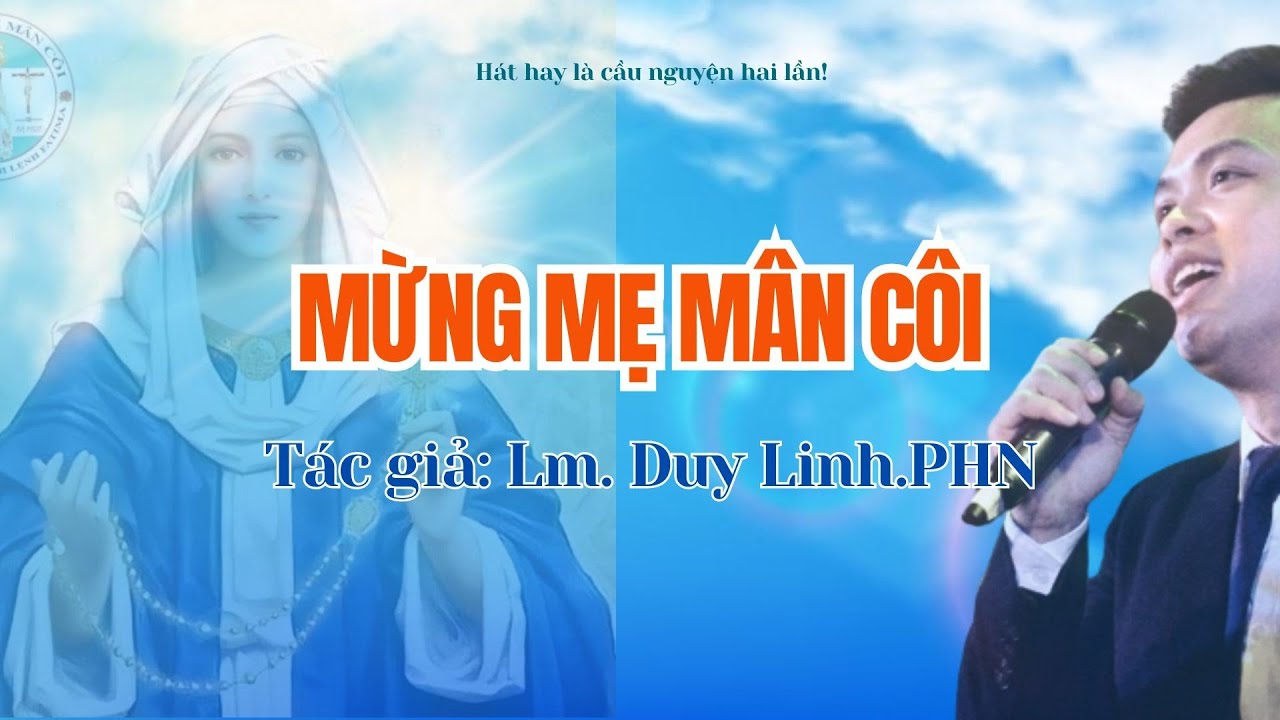 Mừng Mẹ M&acirc;n C&ocirc;i - Lm. Duy Linh.PHN x Nguyễn Vinh Sơn - Nhập Lễ Mẹ M&acirc;n C&ocirc;i 7/10