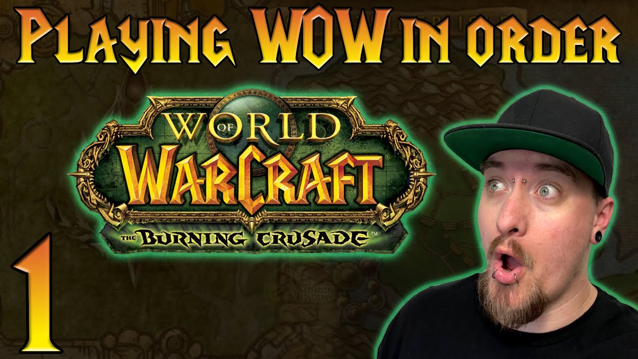 WoW in Order : The Burning Crusade Pt. 1