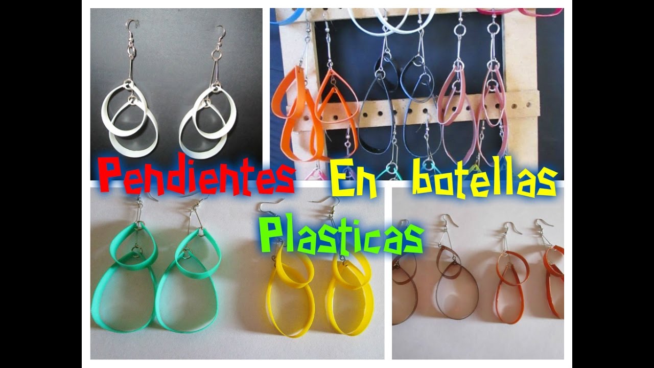 ARETES, PENDIENTES EN BOTELLAS PLASTICAS   Luz Mireya Martinez