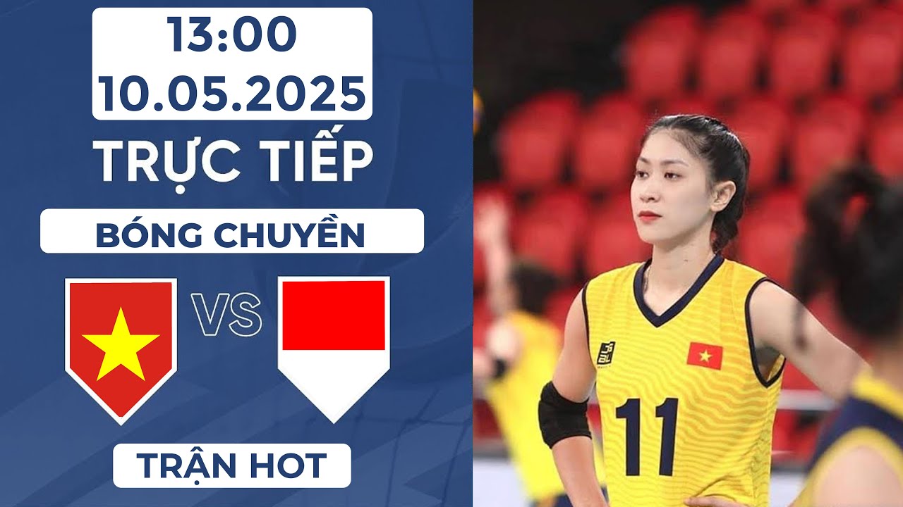 🔴TRỰC TIẾP | VIỆT NAM - INDONESIA | BÓNG CHUYỀN NỮ | ĐỐI THỦ SỪNG SỎ CHẠM TRÁN DÀN SIÊU PHẨM VN