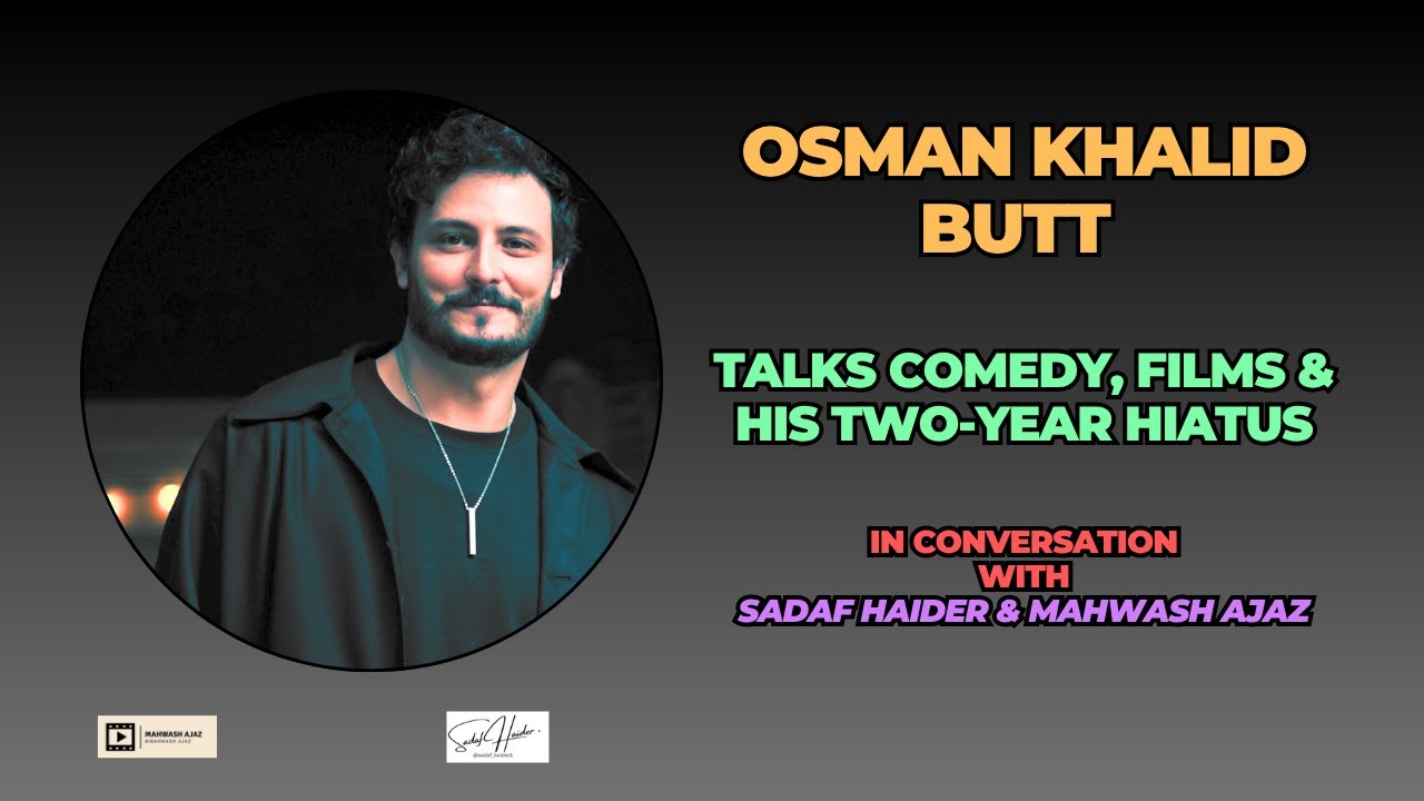 Osman Khalid Butt Talks Comedy, Films & His Two-Year Hiatus