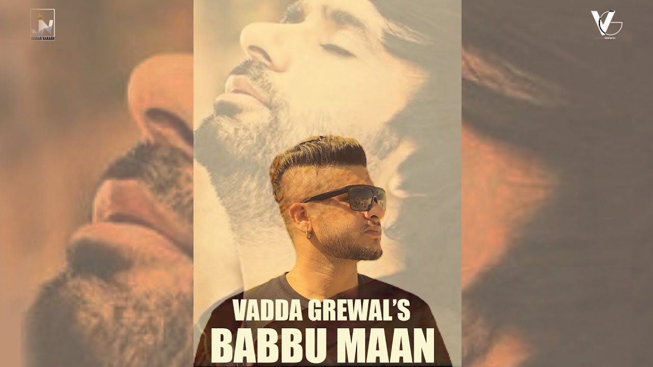 Babbu Maan (Official Video) Vadda Grewal - Prince Saggu - GK Digital