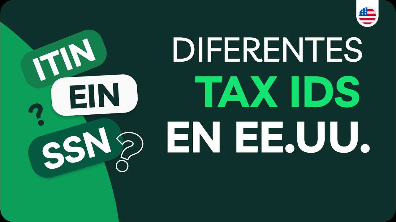 ¿Cuál es la diferencia entre EIN, TAX ID, ITIN y SSN?