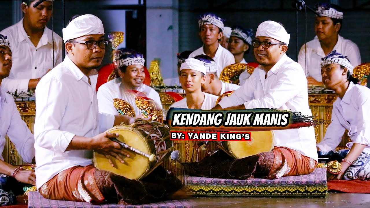 KENDANG JAUK MANIS BY: YANDE KING'S