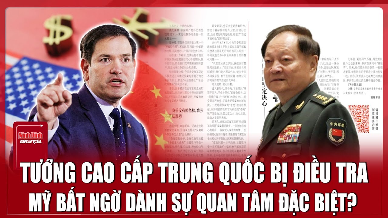 Tướng cao cấp Trung Quốc bị lập án, Mỹ công khai bày tỏ “quan tâm đặc biệt” | Ninh Bình Digital