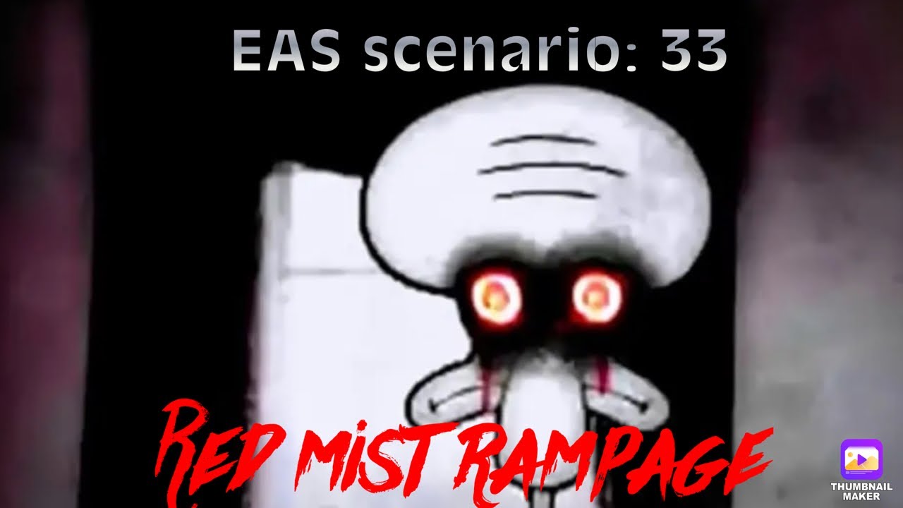 EAS scenario 33: red mist rampage