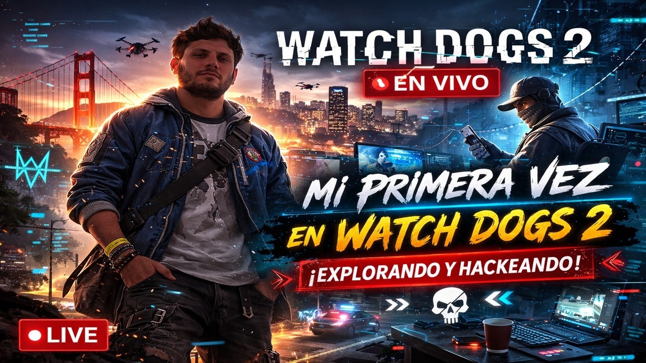 👉 WATCH DOGS 2 🔥 MI PRIMERA VEZ | ¿Qué tan loco es este juego? (EN VIVO)