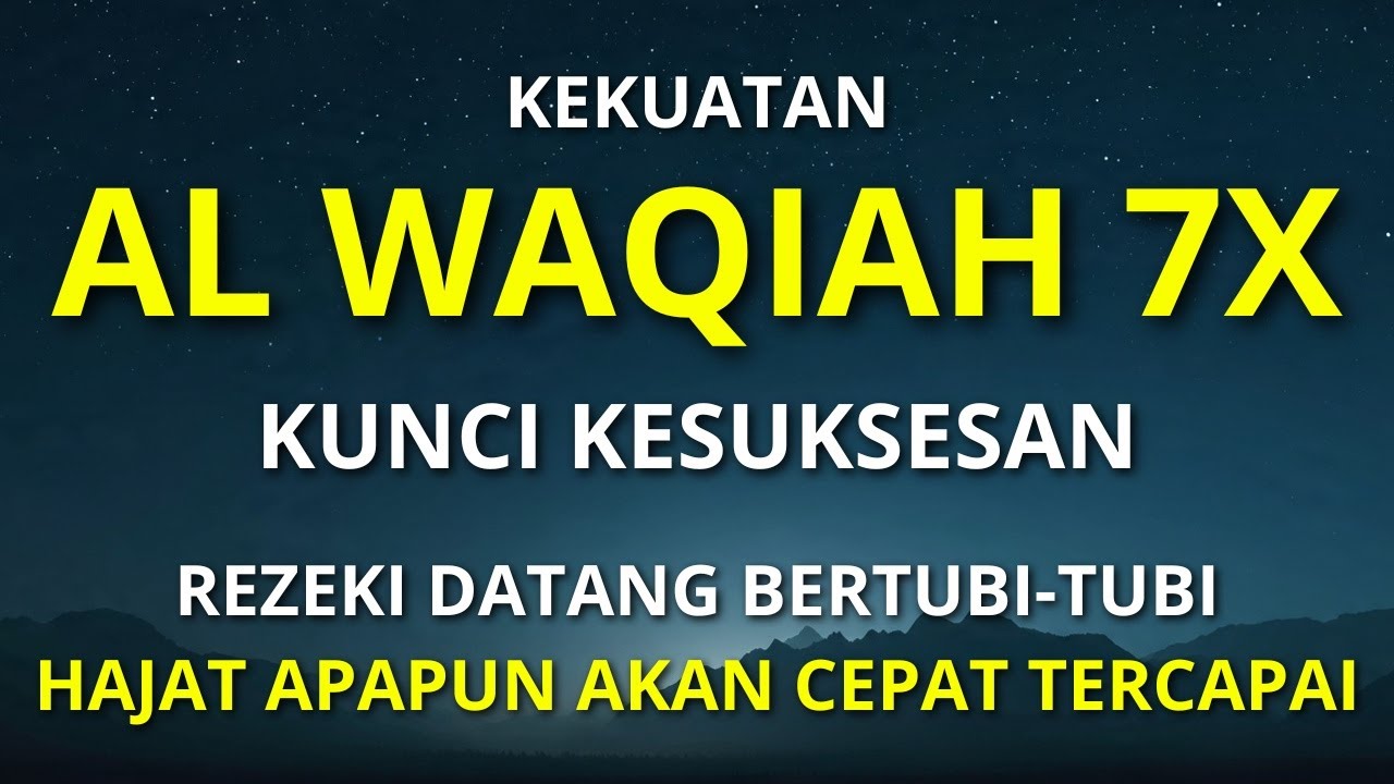 Dahsyat Surat AL WAQIAH 7×, dengarkan hutang lunas ✅, Rezeki mengalir deras, al waqiah merdu