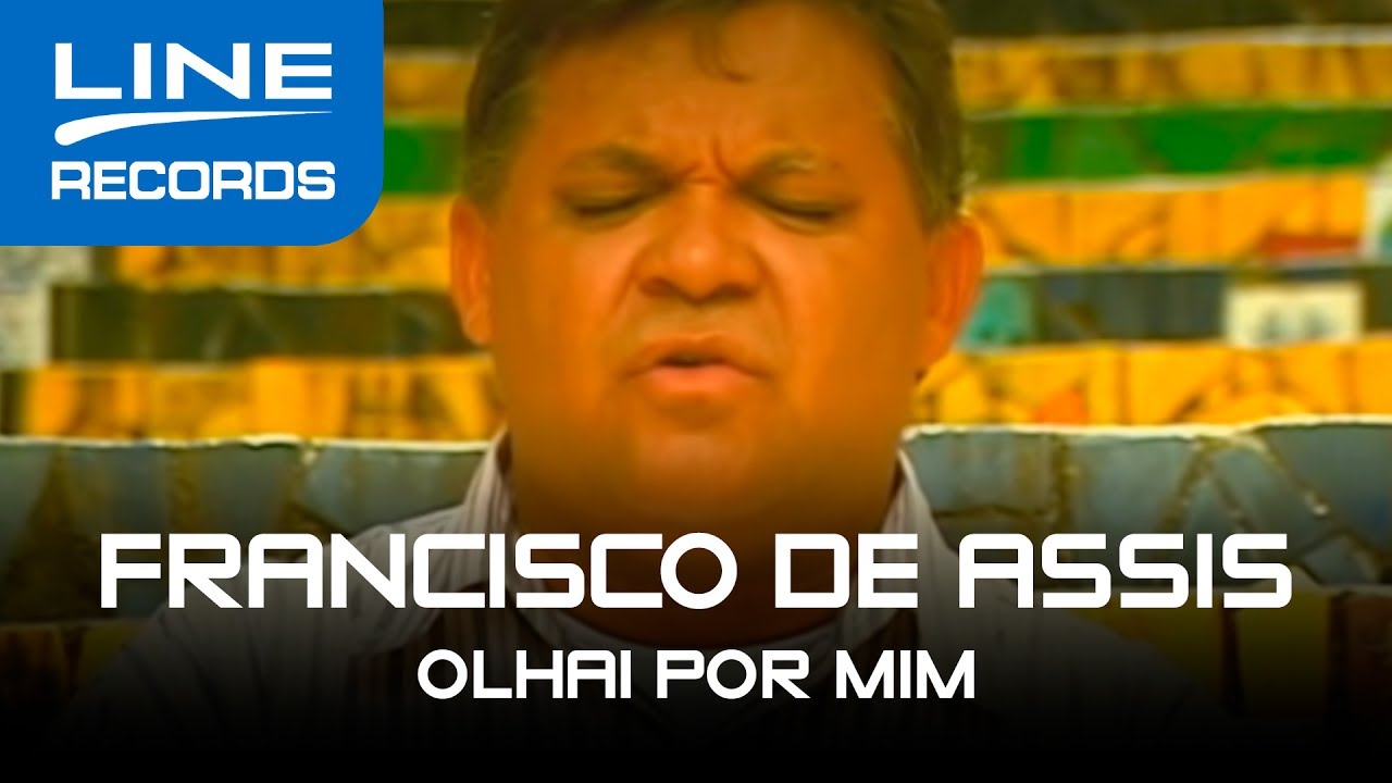 Olhai Por Mim - Francisco de Assis (Clipe Oficial Line Records)
