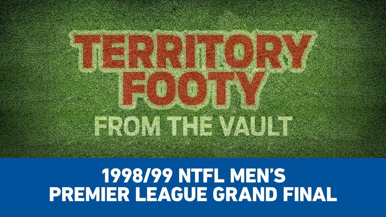 Territory Footy: From the Vault . Episode 3: 1998/99 NTFL Men's Premier League Grand Final