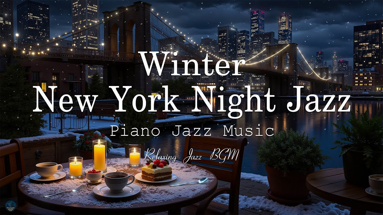 Winter Jazz Night at a New York City - Smooth Jazz Piano Music for Relax, Calm, Stress Relief, Sleep