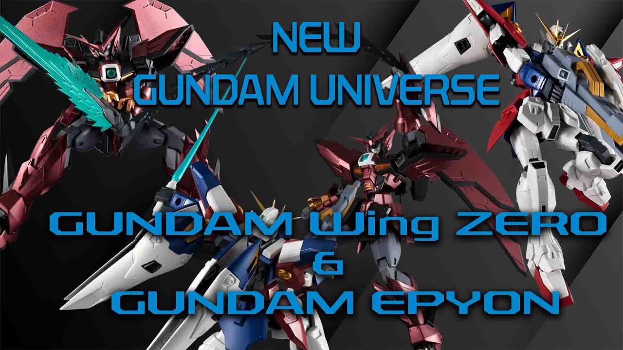 NEW GUNDAM UNIVERSE GUNDAM WING ZERO & GUNDAM EPYON