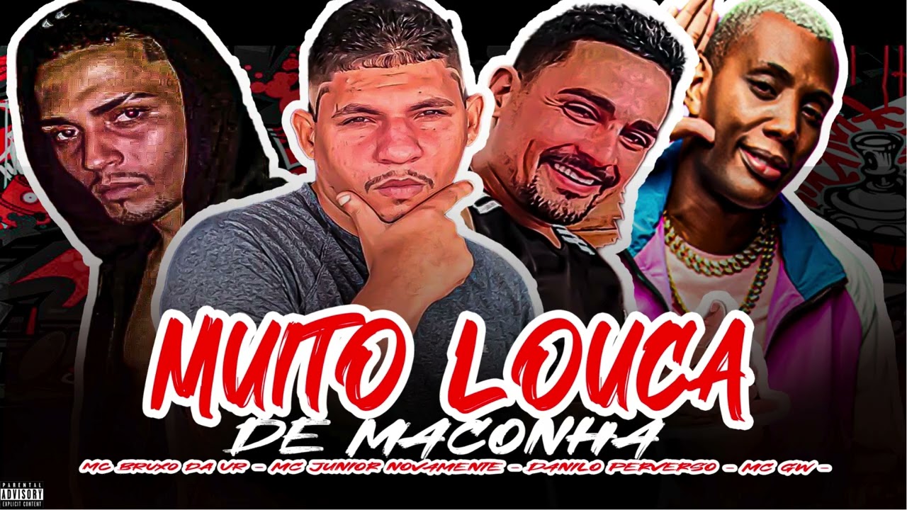MUITO LOUCA DE MACONHA - MC BRUXO DA VR - DANILO PVS - MC JUNIOR NOVAMENTE - MC GW