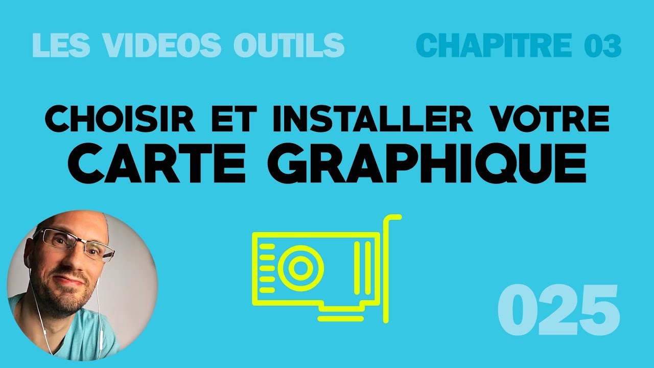 Changer De Carte Graphique - Vidéo outils