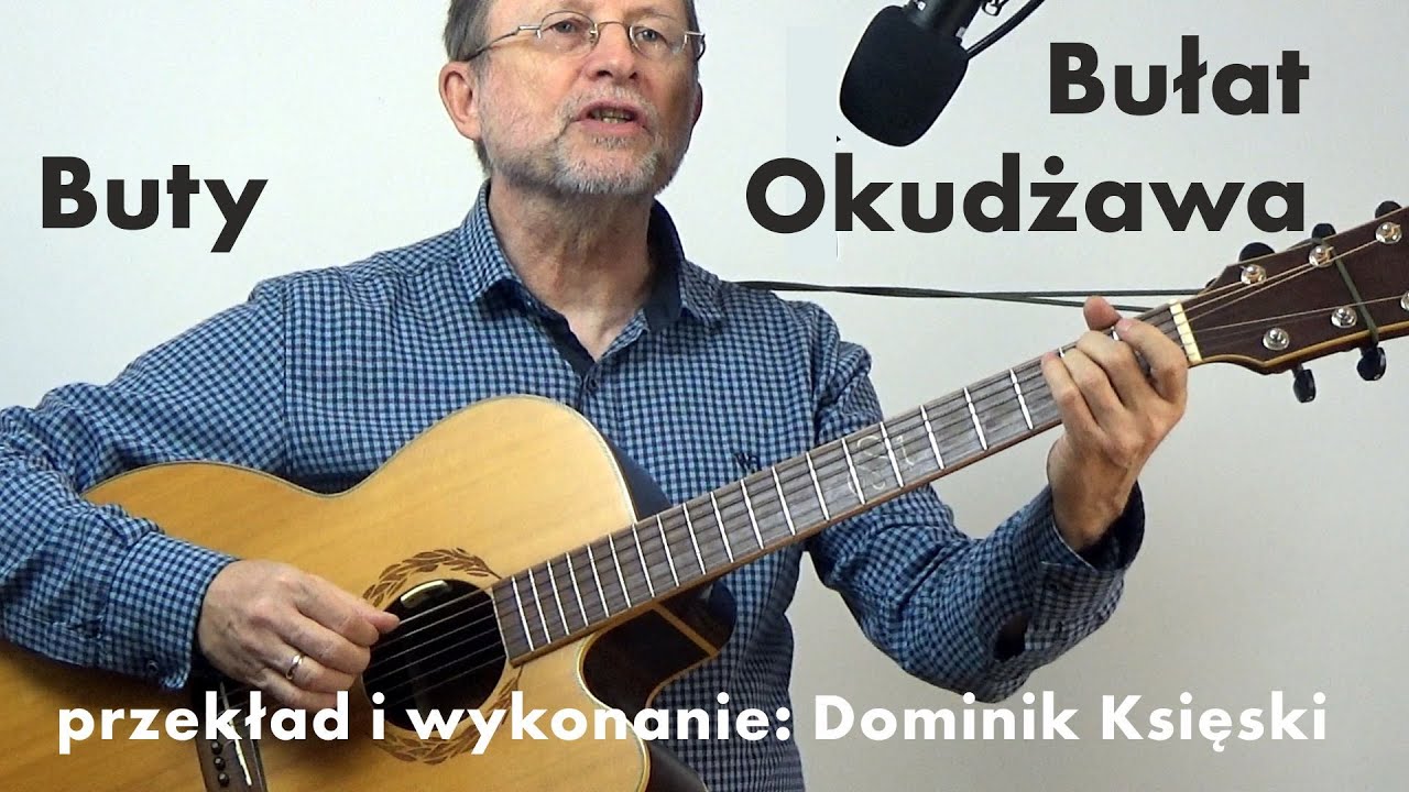Bułat Okudżawa, Piosenka o żołnierskich butach, przekład i wykonanie: Dominik Księski